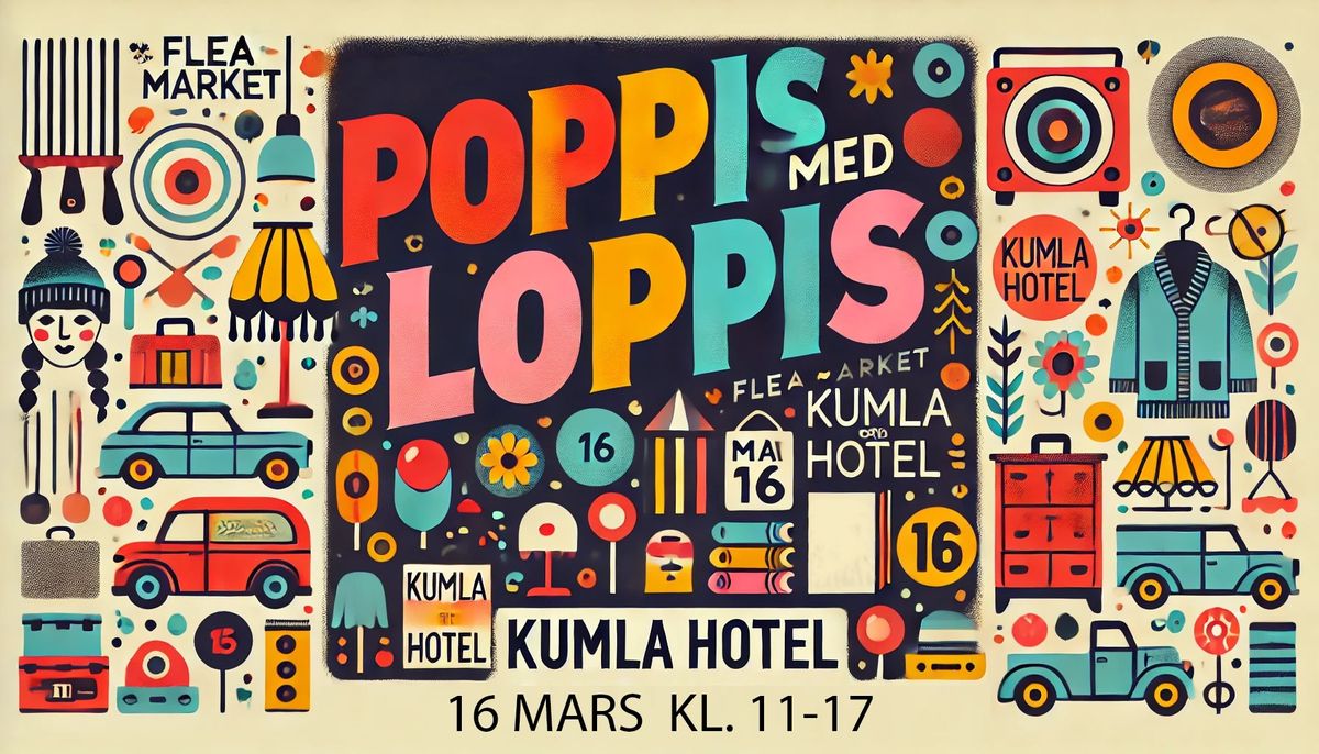 Poppis med Loppis stavas med K som i Kumla Hotel 