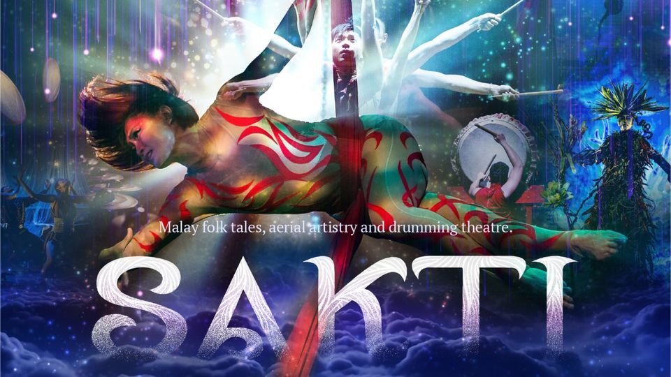 SAKTI: Malay folk tales, aerial artistry and drumming theatre