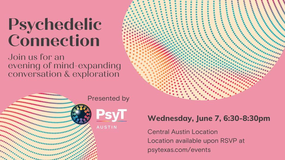 Psychedelic Connection (Austin) June 2023