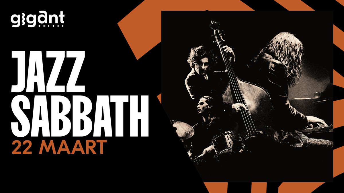 Jazz Sabbath (UK) | GIGANT, Apeldoorn