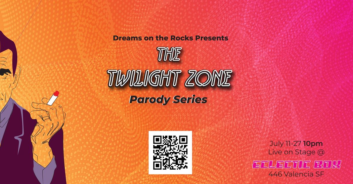  Dreams on the Rocks Presents....The Twilight Zone Parody Series