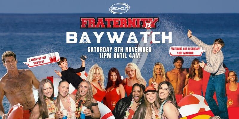 Fraternity Presents: BAYWATCH BEACH PARTY \ud83d\udc59\ud83d\udedf\ud83d\udd25