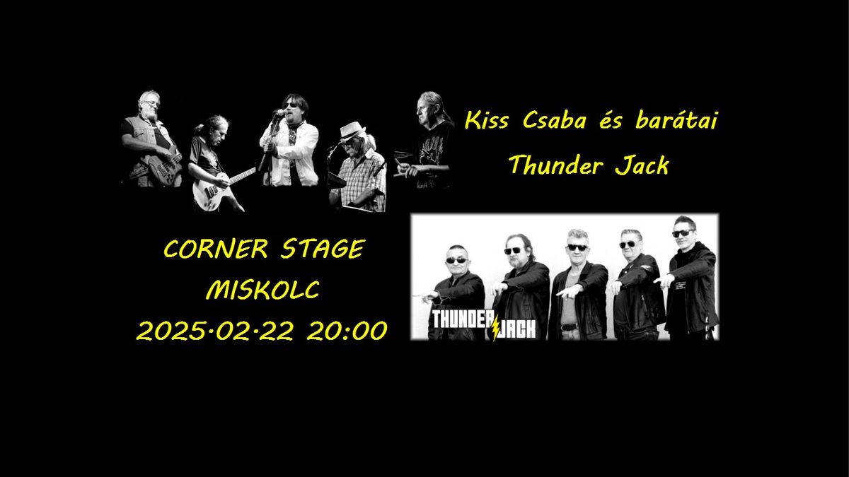 Kiss Csaba \u00e9s Bar\u00e1tai + Thunder Jack koncert @ Corner Stage