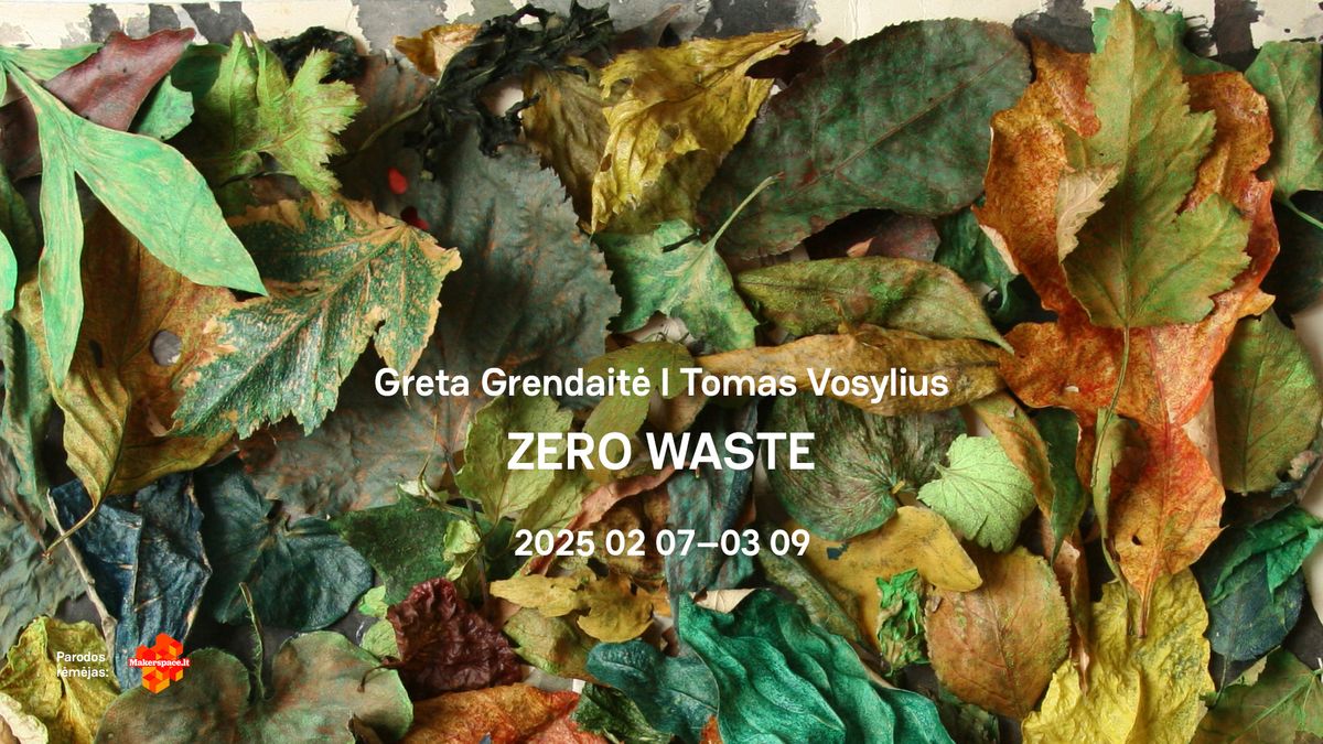 Greta Grendait\u0117, Tomas Vosylius | Zero Waste