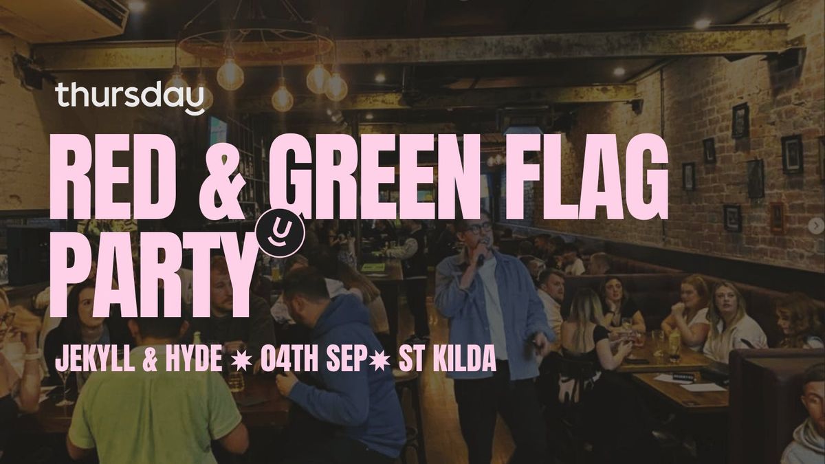 Thursday | Red\/Green Flag Party | Melbourne