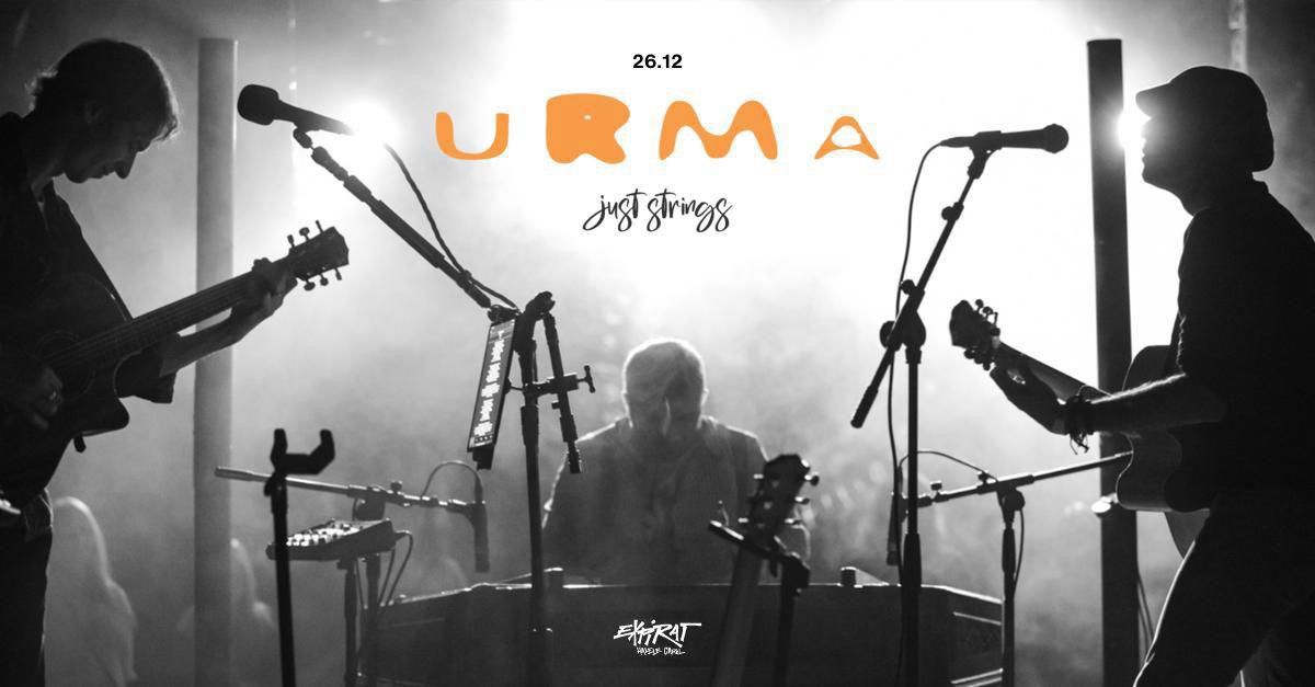 URMA \u2022 Just Strings \u2022 Expirat \u2022 26.12