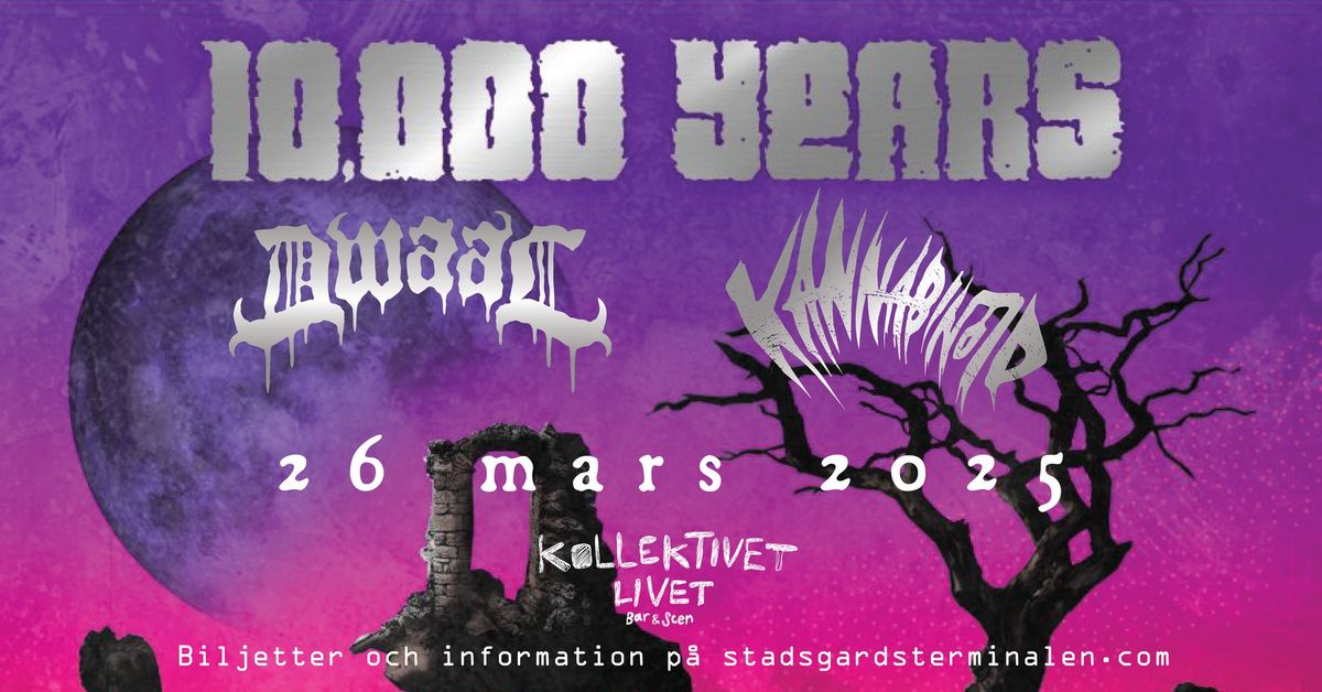 10,000 Years | Kannabin\u00f5id | Dwaal | Kollektivet Livet, Stockholm