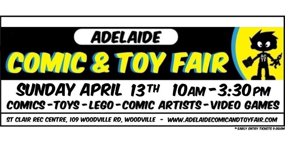 Adelaide Comic and Toy Fair: April 2025!