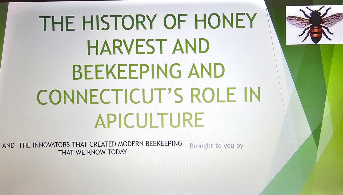 The History of Honey, Harvest and Beekeeping and Connecticut's Role Apuculture