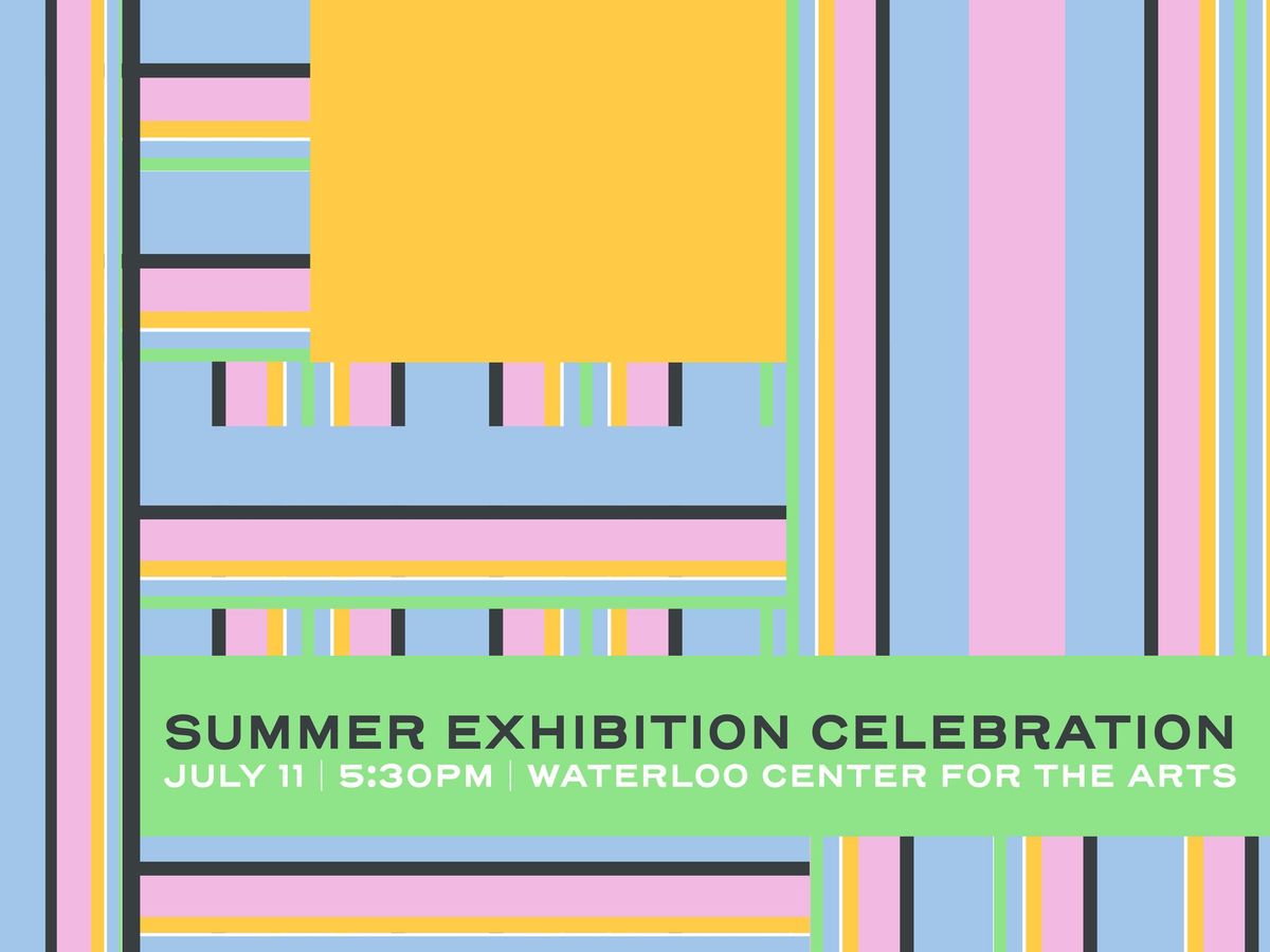 Summer Exhibitions Celebration!