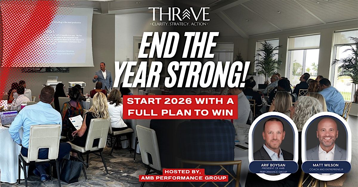 THRIVE \u2013 End the Year Strong, Start 2026 with a Full Plan to Win