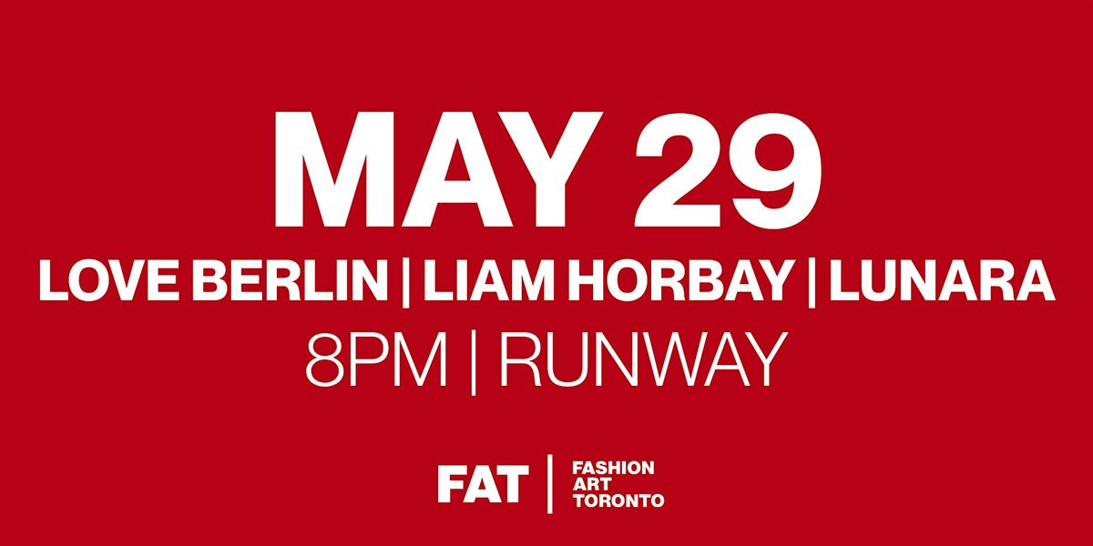 FASHION WEEK TORONTO | Love Berlin | Liam Horbay | LUNARA