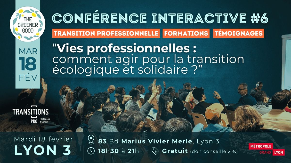 Conf\u00e9rence "Vies professionnelles : comment agir pour la transition \u00e9cologique et solidaire ? \ud83e\udd37\ud83c\udf3f" 