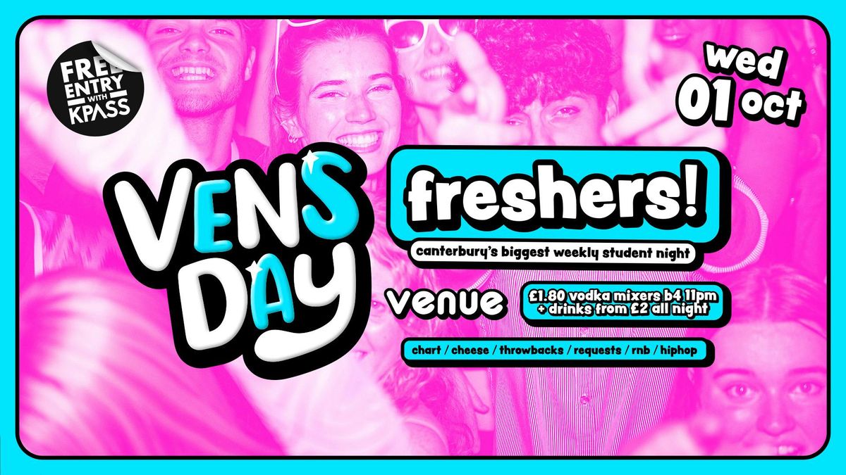 VENSDAY - FRESHERS!