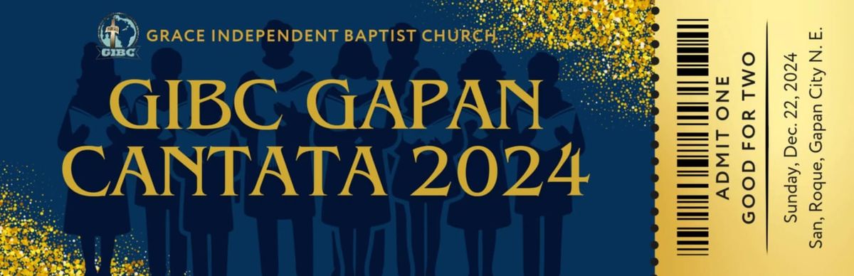 GRACE INDEPENDENT BAPTIST CHURCH GAPAN CANTATA 2024