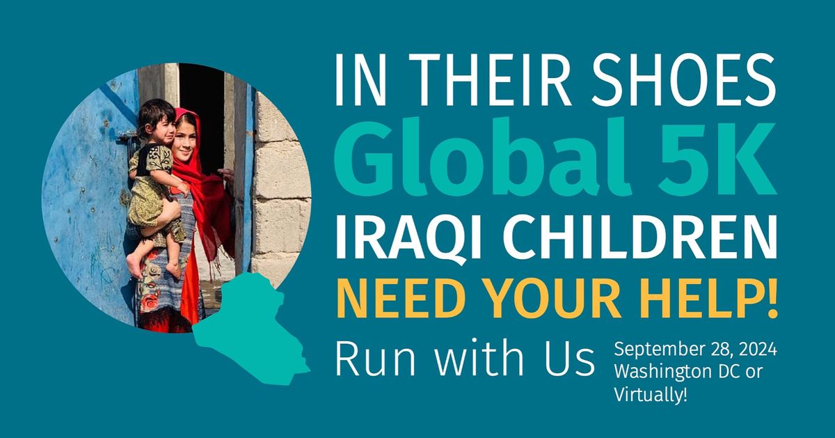 2024 GLOBAL "IN THEIR SHOES 5K" Run\/Walk to Benefit Iraqi Orphans & Vulnerable Children