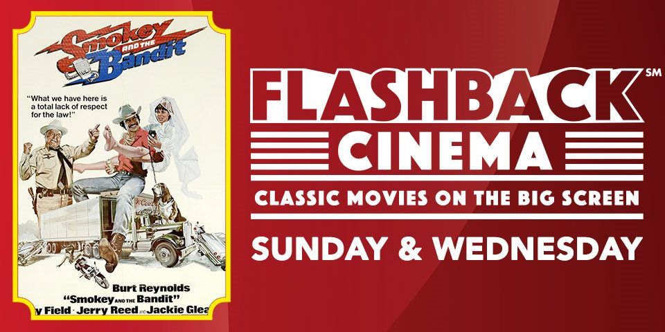 Flashback Cinema - Smokey and the Bandit