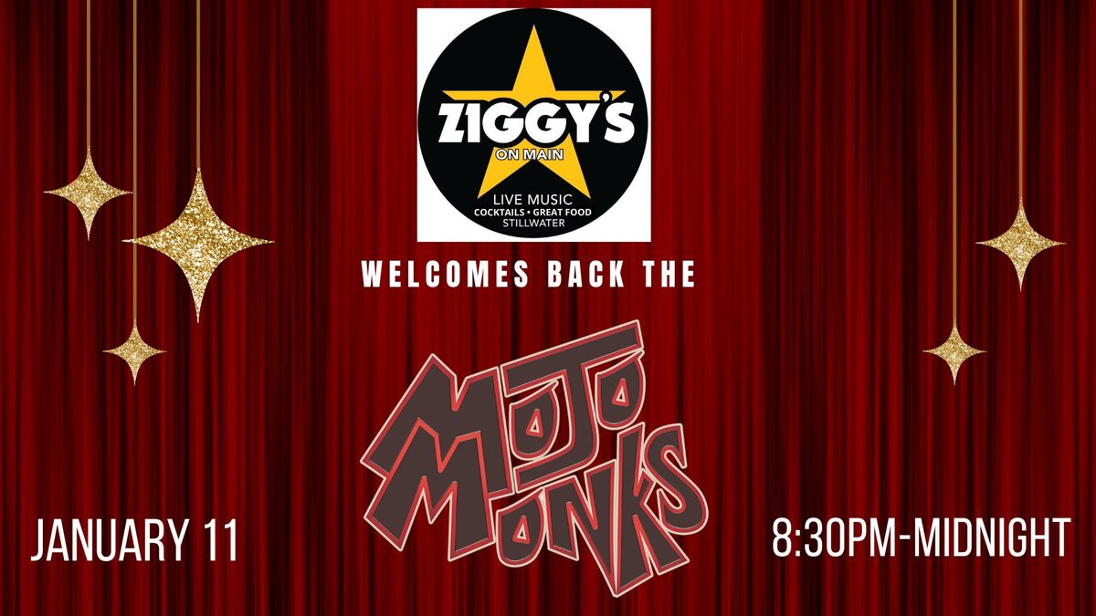 The MOJO MONKS are back at Ziggys in Stillwater!!