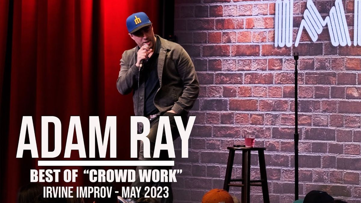 Adam Ray at Improv Comedy Club - Irvine