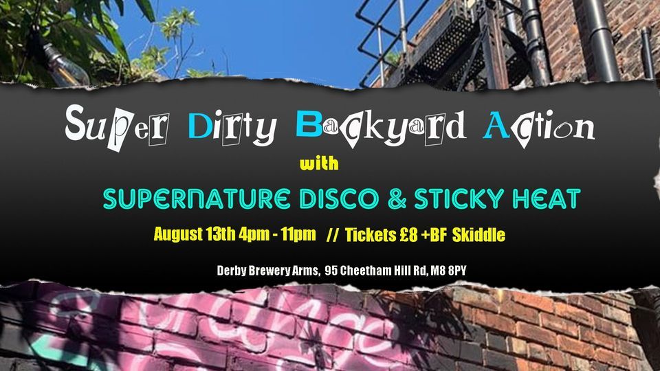 Super Dirty Backyard Action with Supernature and Sticky Heat