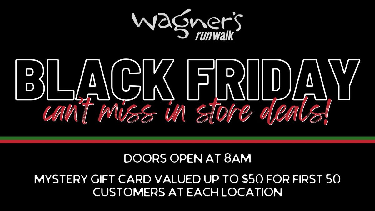 Black Friday at Wagner's RunWalk!