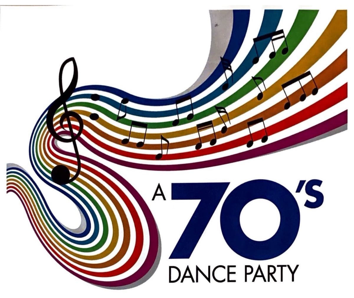 A 70\u2019s Dance Party! 