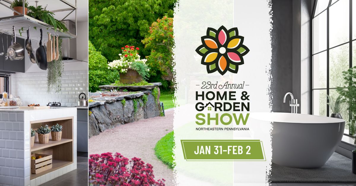 Northeastern Pennsylvania Home & Garden Show