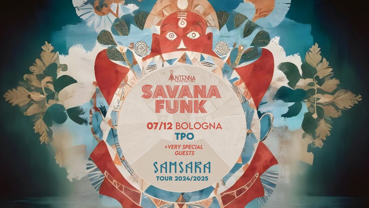 Savana Funk - Bologna TPO - Samsara Tour