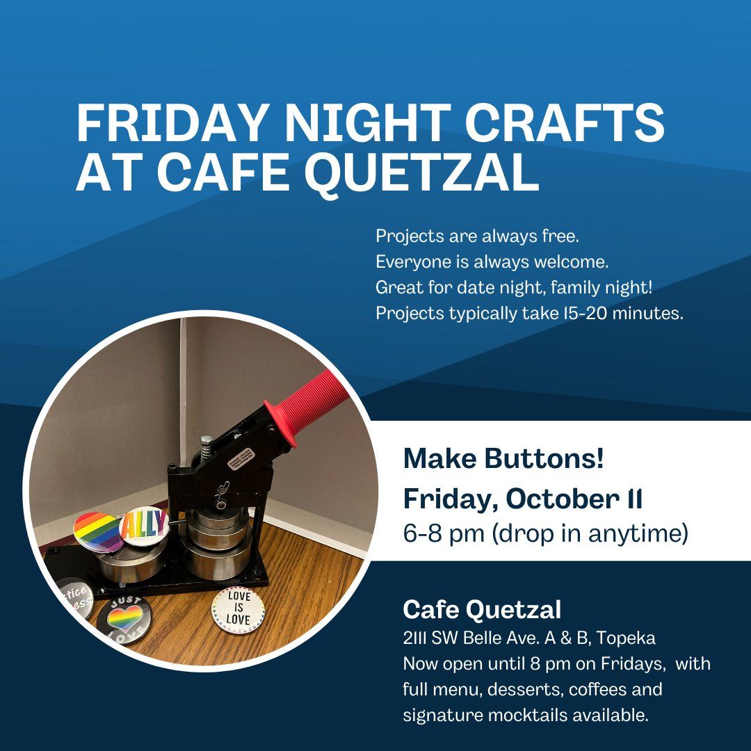 Craft Night at Cafe Quetzal: Make Buttons