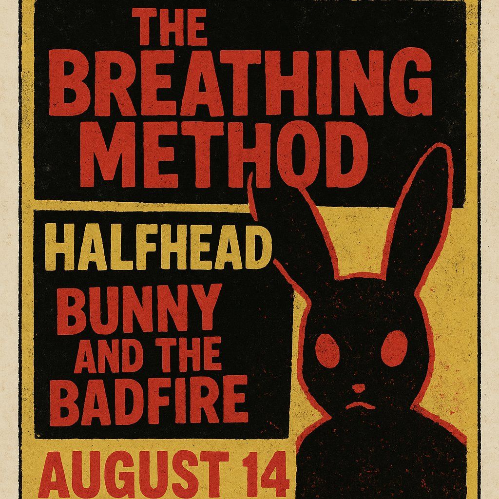 TBP: The Breathing Method, Halfhead, Bunny and the Badfire