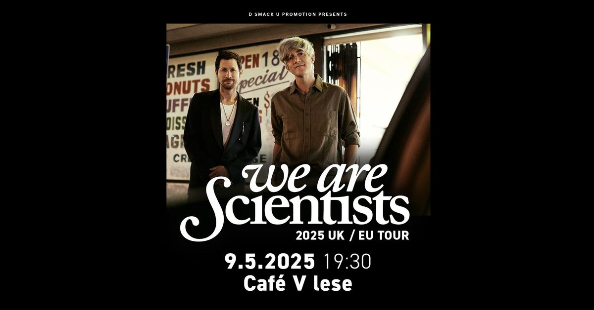 We Are Scientists (US) \/ Caf\u00e9 V lese