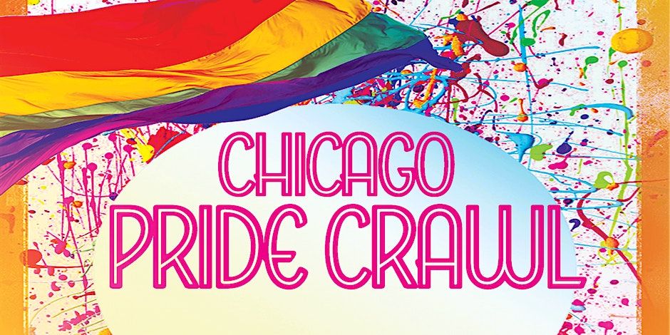 Chicago Pride Crawl - Wrigleyville's Pride Party - 12-6pm