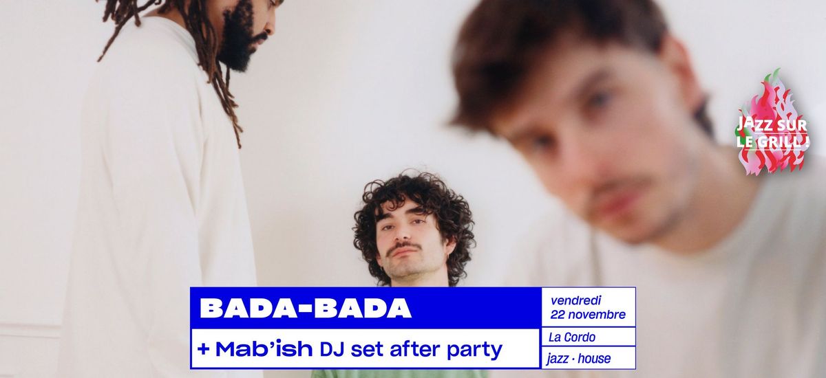 BADA-BADA + Mab\u2019ish DJ set after party | jazz \u00b7 house