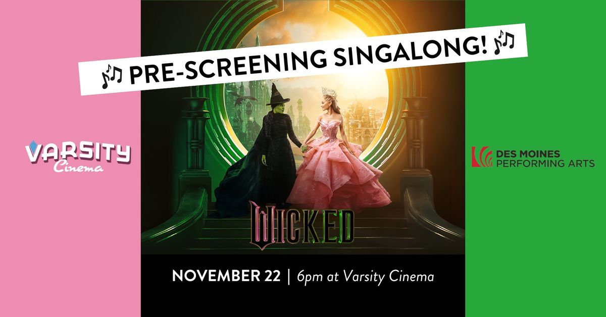 WICKED Pre-Screening Singalong \ud83c\udfb6