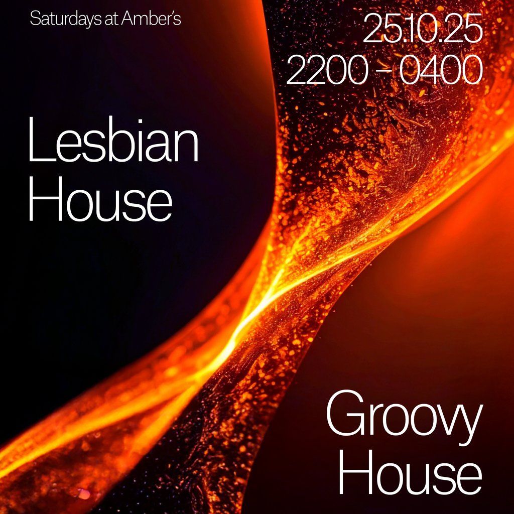 Saturdays at Amber's - Lesbian House | Groovy House (21+)