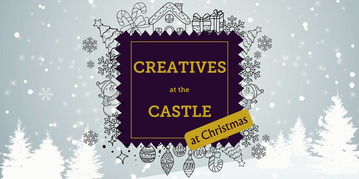 Creatives at the Castle at Christmas 