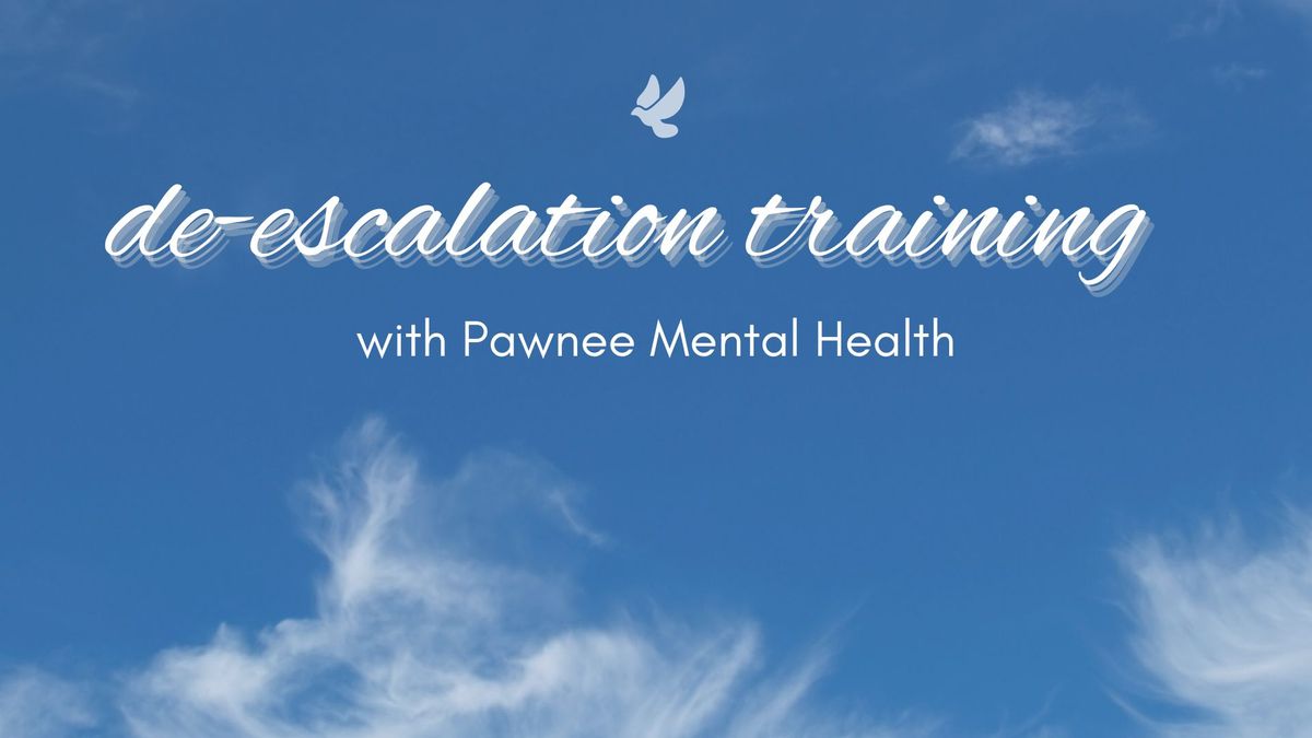 De-Escalation Training with Pawnee Mental Health