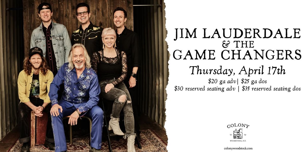 Jim Lauderdale & The Game Changers | Colony \u2022 Woodstock, NY