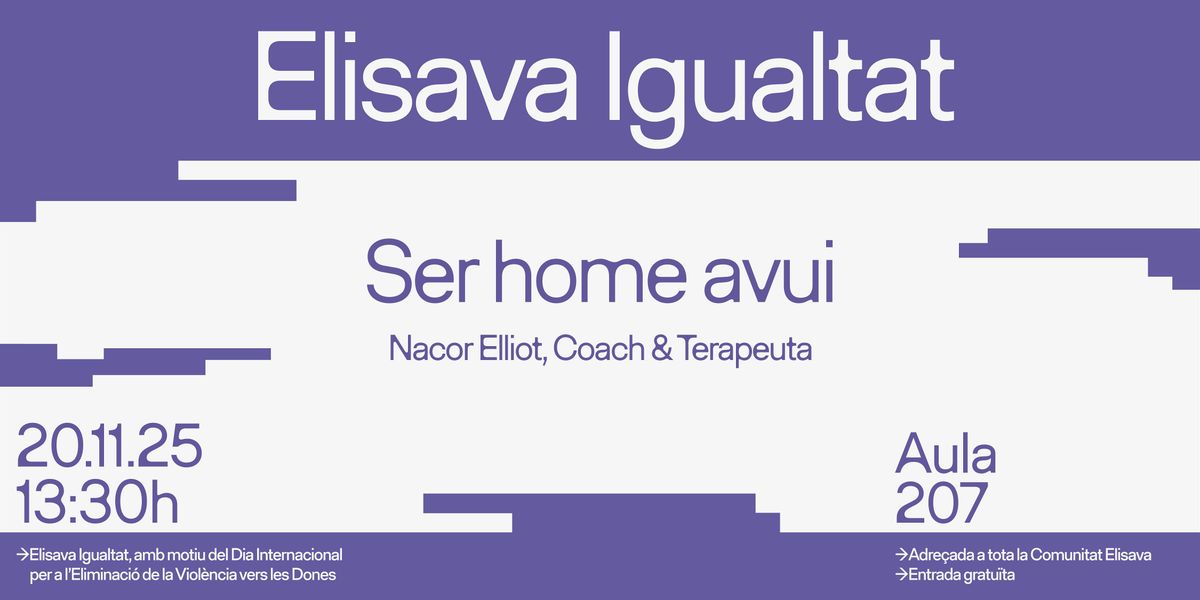 Ser home avui - Elisava Igualtat