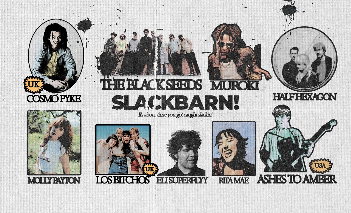 SLACKBARN! | Cosmo Pyke, The Black Seeds, Los Bitchos & More