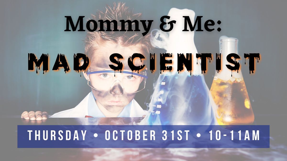 Mommy & Me: Mad Scientist