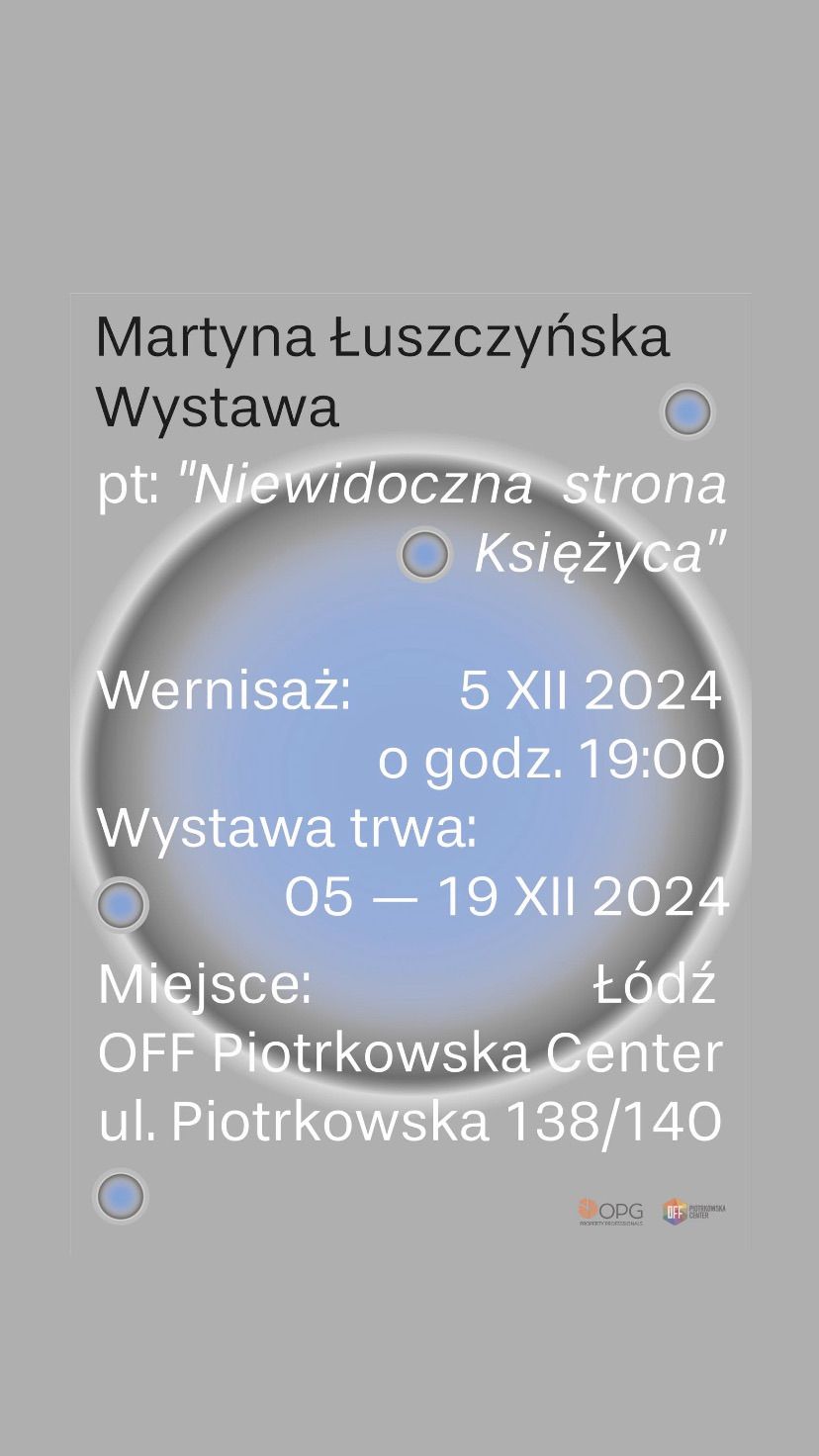 \u201cNiewidoczna strona Ksi\u0119\u017cyca\u201d - wystawa Martyny \u0141uszczy\u0144skiej