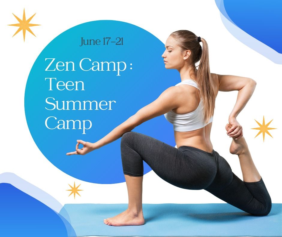 Zen camp: Teen summer camp