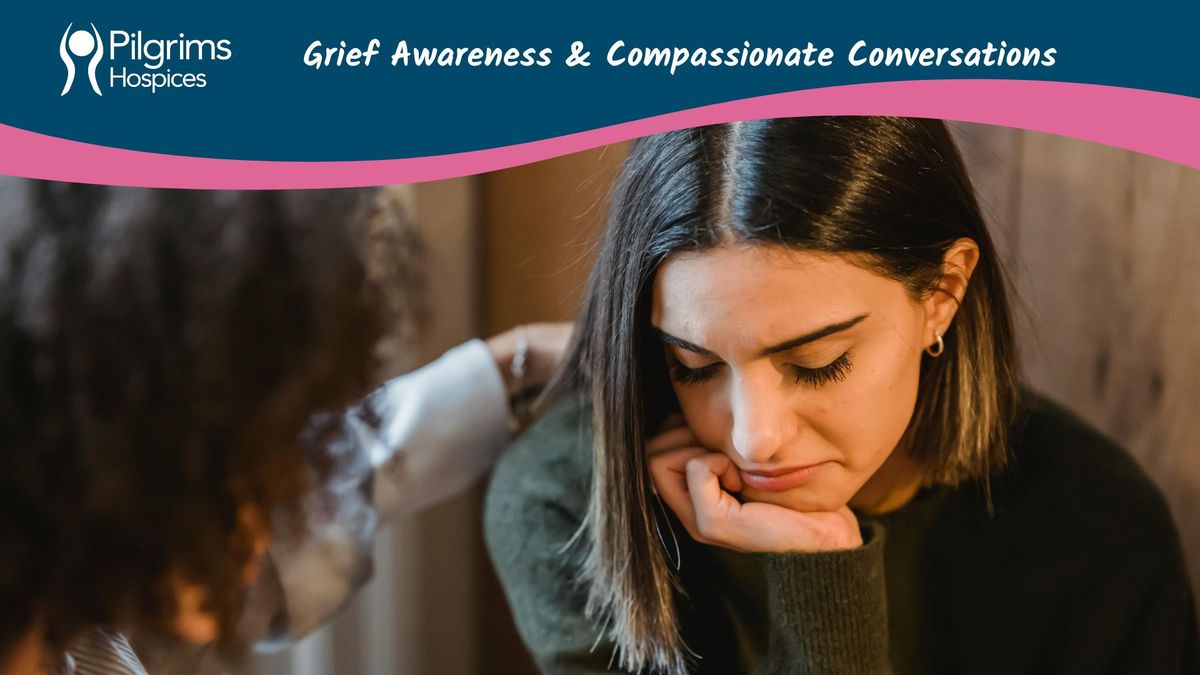 Grief Awareness & Compassionate Conversations training