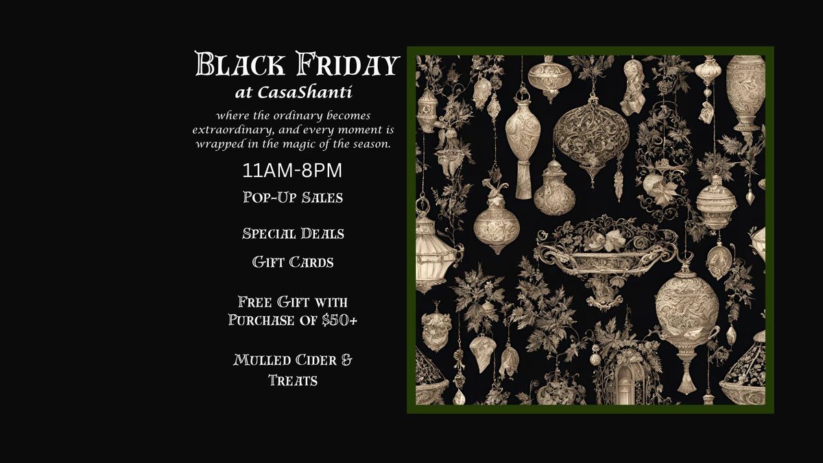 Black Friday at CasaShanti