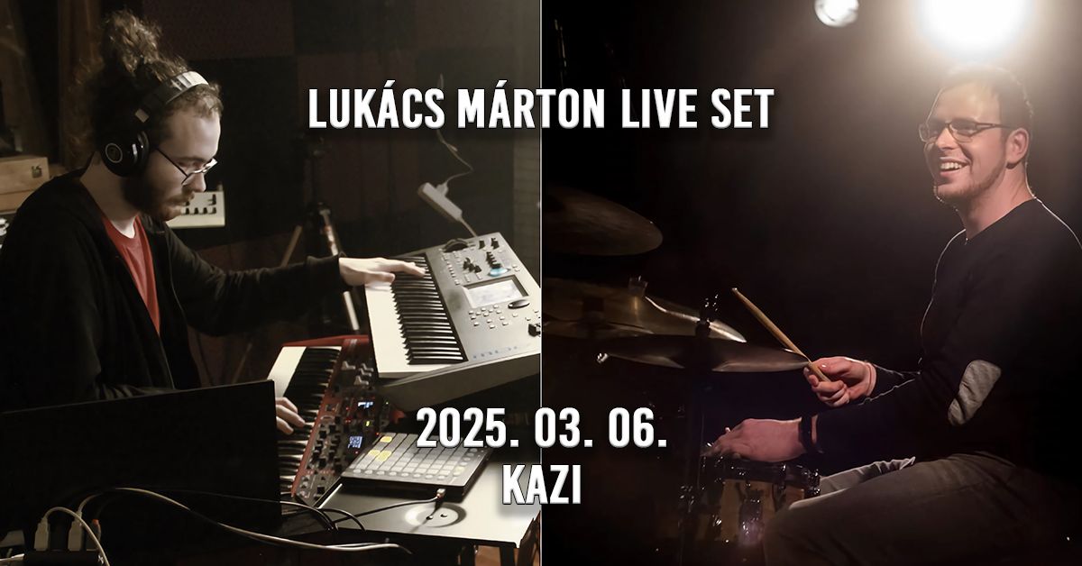 Luk\u00e1cs M\u00e1rton Live Set - KAZI