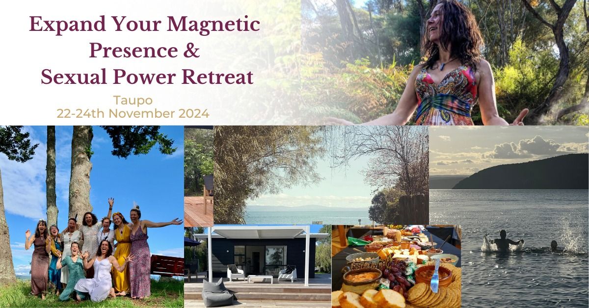 Expand Your Magnetic Presence and Sexual Power Retreat