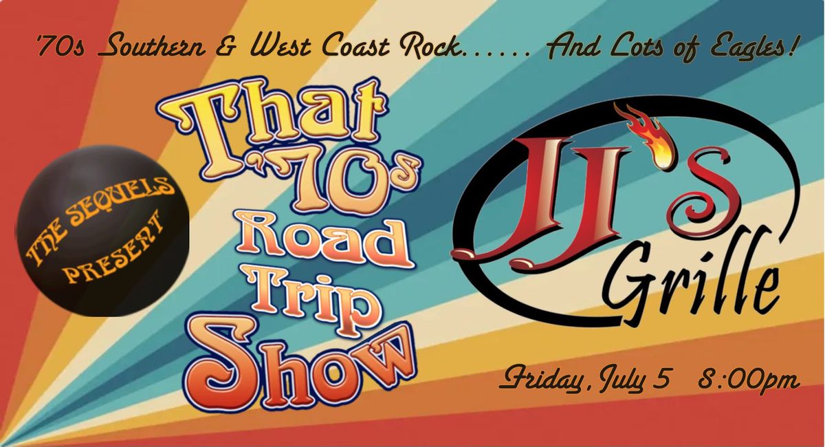 Live at JJ's - The Sequels: "That '70s Road Trip Show"