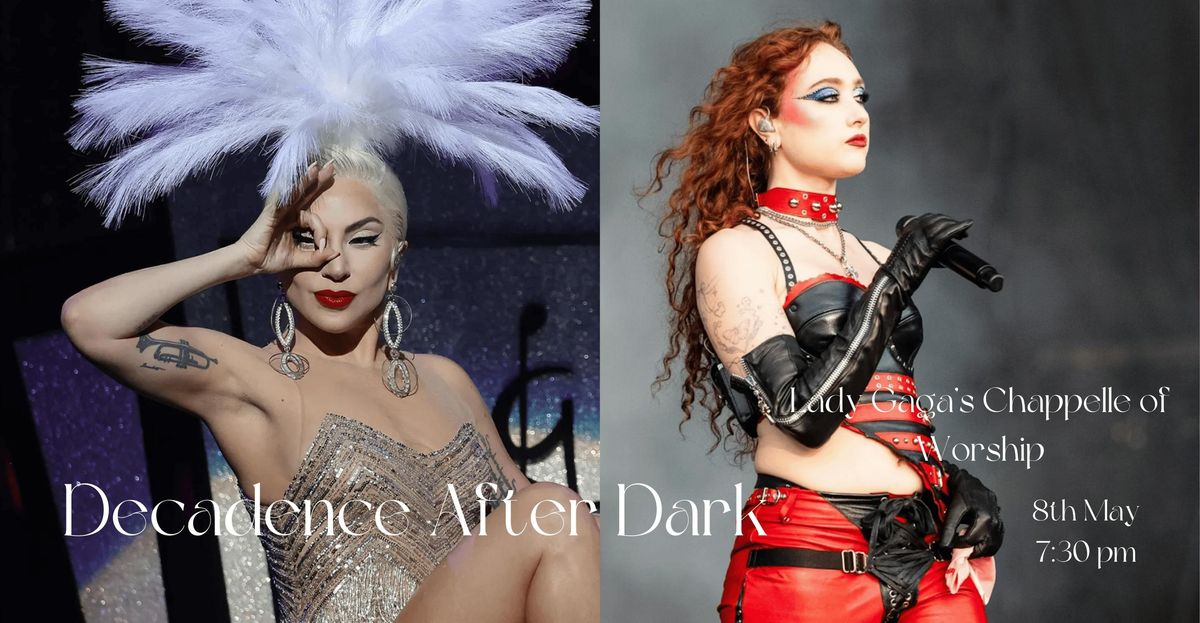 Decadence After Dark - Lady Gaga's Chapelle of Worship