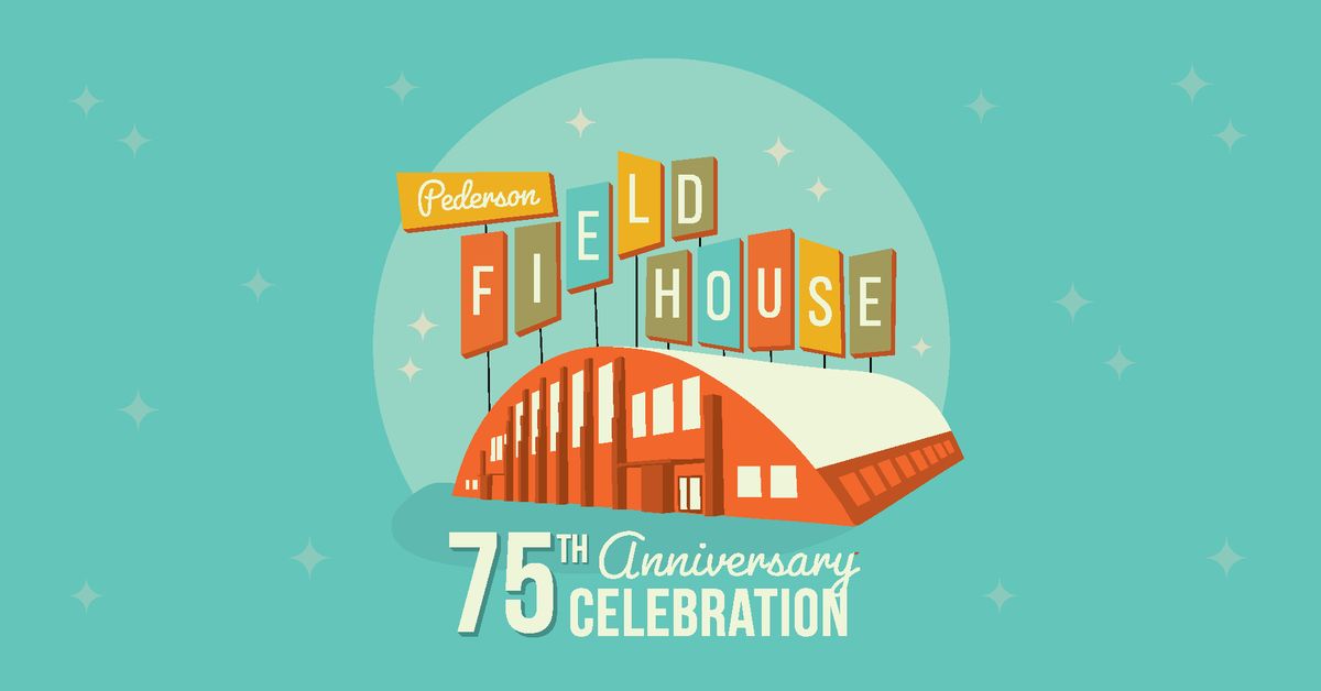 Pederson Field House 75th Anniversary Celebration 